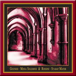 Gounod: Missa Solemnis - Rossini: Stabat Mater