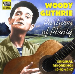 Guthrie, Woody: Pastures of Plenty (1940-1947)