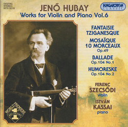 Hubay: Works for Violin and Piano, Vol. 6