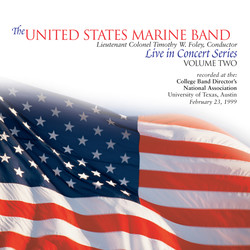 The United States Marine Band Live in Concert Series, Vol. 2