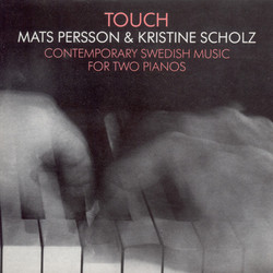 Touch - Contemporary Swedish Music for Two Pianos