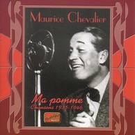 Chevalier, Maurice: Ma Pomme (1935-1946)