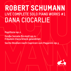 R. Schumann: Complete Solo Piano Works, Vol. 1 - Papillons, Große Sonate S-Moll, Op. 11 & Sechs Studien nach Capricen von Paganini, Op. 3