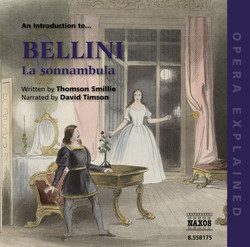 Opera Explained: Bellini - La Sonnambula (Smillie)