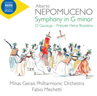 Nepomuceno: Symphony in G Minor, O Garatuja Prelude & Série brasileira