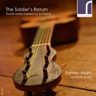 The Soldier's Return: Guitar Works Inspired by Scotland