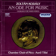 Kodaly: Choral Works for Mixed Voices