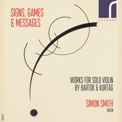 Signs, Games & Messages: Solo Violin Works by Bartók & Kurtág