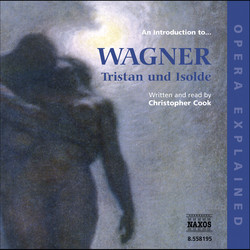 Opera Explained: Wagner - Tristan Und Isolde