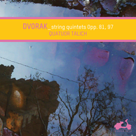 Dvorak: String Quintets Op. 81, Op. 97
