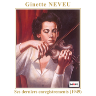 Ginette Neveu's last recordings