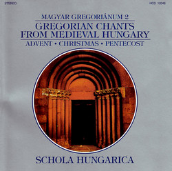 Gregorian Chants From Medieval Hungary, Vol. 2 - Advent / Christmas / Pentecost