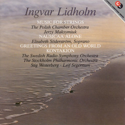 Lidholm: Nausikaa Alone / Greetings From an Old World / Kontakion