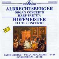Albrechtsberger: Organ Concerto - Partita - Hoffmeister: Flute Concerto