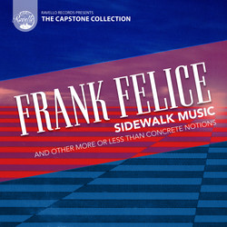 Felice: Sidewalk Music and Other More or Less than Concrete Notions