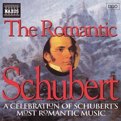 Schubert: The Romantic Schubert