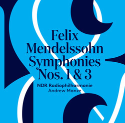 Mendelssohn: Symphonies No. 1 & 3