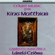 Barbireau / Pietrobono / De Stokem/ Tinctoris: Court Music for King Matthias