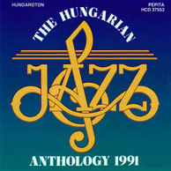 Hungarian Jazz Anthology 1991