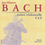 Bach: Suites violoncello 4 a 6