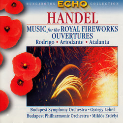 Handel: Music for the Royal Fireworks / Overtures From the Opera Rodrigo, Ariodante and Atalanta