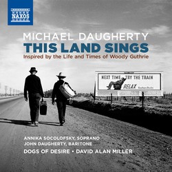 Michael Daugherty: This Land Sings (Inspired by the Life and Times of Woody Guthrie)