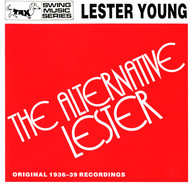 The Alternative Lester - Original 1936-39 Recordings