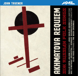 Tavener: Akhmatova Requiem - 6 Russian Folk Songs