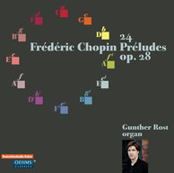 Chopin: 24 Préludes, Op. 28 (arr. for organ)
