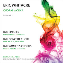 Whitacre: Choral Works, Vol. 2