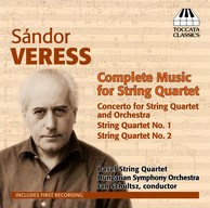 Veress: Complete Music for String Quartet