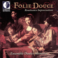 Chamber Music (Renaissance) – Praetorius, M. / Galilei, V. / Haussmann, V. / Widmann, E. / Schein, J.H. (Folie Douce)