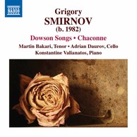 Grigory Smirnov: Dowson Songs & Chaconne