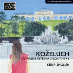 Koželuch: Complete Keyboard Sonatas, Vol. 6