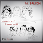 Max Bruch: Piano trio Op. 5 & 8 pieces, Op. 83