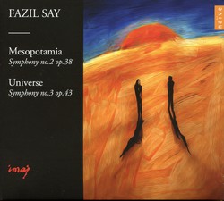 Say: Symphony No. 2, 'Mesopotamia' - Symphony No. 3, 'Universe'