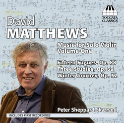 David Matthews: Music for Solo Violin, Vol. 1