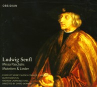 Senfl, L.: Missa Paschalis / Motets / Lieder