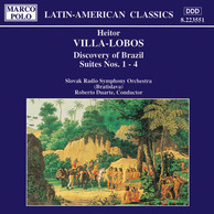 Villa-Lobos: Discovery of Brazil, Suites Nos. 1 - 4