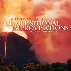 Hall: Compositional Improvisations from the Mysteria, Vol. 1