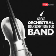 Great Orchestral Transcriptions for Band