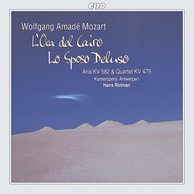 Mozart: L'Oca Del Cairo / Lo Sposo Deluso / Dite Almeno / Chi Sa, Qual Sia