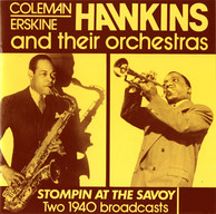 Coleman, Erskine Hawkins and Their Orchestras: Stompin at the Savoy (1940)