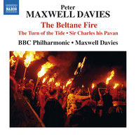 Maxwell Davies: The Beltane Fire, The Turn of the Tide & Sir Charles His Pavan