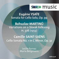 Ysaÿe, Martinů & Saint-Saëns: Works for Cello