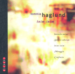 Haglund: Intenso Animi / Spirare Celorum / Inim-Inim / Miraggio / L'Infinito