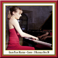 Grand Piano Masters: Chopin: 3 Mazurkas Opus 50