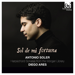 Soler: Sol de mi fortuna, Sonatas from the Morgan Library