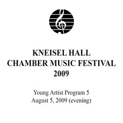 Kneisel Hall Chamber Music Festival 2009 - Young Artist Program 5: August 5, 2009 (evening)
