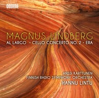 Magnus Lindberg: Al largo, Cello Concerto No. 2 & Era